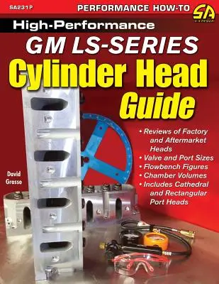 Ghid pentru capete de cilindru de înaltă performanță GM Ls-Series - High-Performance GM Ls-Series Cylinder Head Guide