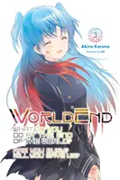 Sfârșitul lumii: Ce faci la sfârșitul lumii? Ești ocupat? Ne vei salva?, Vol. 3 - Worldend: What Do You Do at the End of the World? Are You Busy? Will You Save Us?, Vol. 3