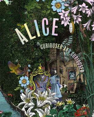Alice: Mai curios și mai curios - Alice: Curiouser and Curiouser