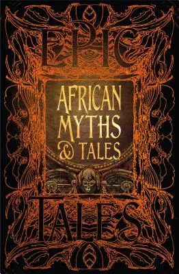 Mituri și povești africane: Povești epice - African Myths & Tales: Epic Tales