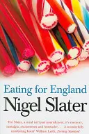 Eating for England: Deliciile și excentricitățile britanicilor la masă - Eating for England: The Delights and Eccentricities of the British at Table