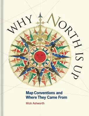 De ce nordul este sus: Convențiile cartografice și de unde au apărut - Why North Is Up: Map Conventions and Where They Came from