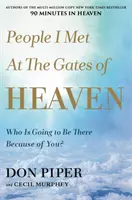 Oameni pe care i-am întâlnit la Porțile Raiului: Cine va fi acolo din cauza ta? - People I Met at the Gates of Heaven: Who Is Going to Be There Because of You?