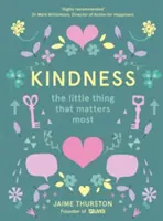 Bunătatea - Micul lucru care contează cel mai mult - Kindness - The Little Thing That Matters Most