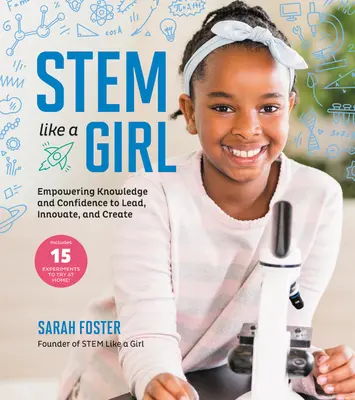 Stem Like a Girl: Împuternicirea cunoștințelor și a încrederii pentru a conduce, inova și crea - Stem Like a Girl: Empowering Knowledge and Confidence to Lead, Innovate, and Create