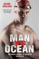 Om versus ocean: Călătoria unui om pentru a înota cele șapte mări - Man Vs Ocean: One Man's Journey to Swim the Seven Seas