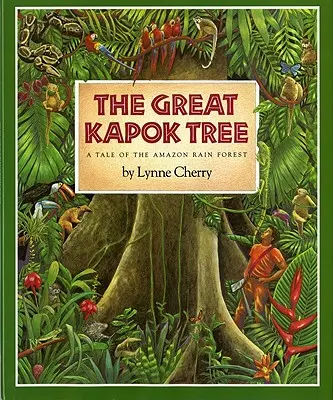 Marele copac Kapok: O poveste din pădurea tropicală amazoniană - The Great Kapok Tree: A Tale of the Amazon Rain Forest