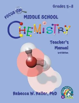 Focus On Middle School Chemistry Manualul profesorului Ediția a 3-a - Focus On Middle School Chemistry Teacher's Manual 3rd Edition