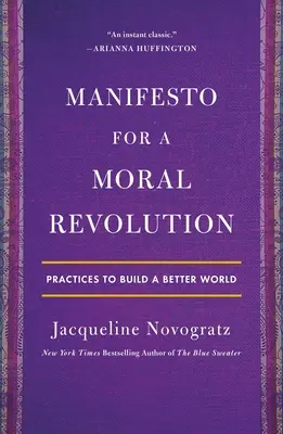 Manifest pentru o revoluție morală: Practici pentru a construi o lume mai bună - Manifesto for a Moral Revolution: Practices to Build a Better World