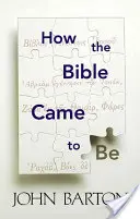 Cum a apărut Biblia - How the Bible Came to Be