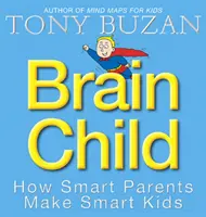 Brain Child - Cum părinții inteligenți fac copii inteligenți - Brain Child - How Smart Parents Make Smart Kids