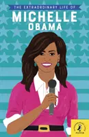 Viața extraordinară a lui Michelle Obama - Extraordinary Life of Michelle Obama