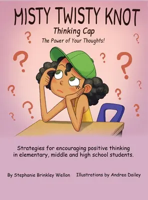 Misty Twisty Knot, Thinking Cap: Puterea gândurilor tale (The Power of Your Thoughts) - Misty Twisty Knot, Thinking Cap: The Power of Your Thoughts
