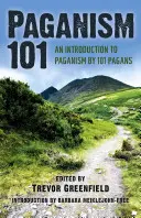 Paganism 101: O introducere în păgânism de către 101 păgâni - Paganism 101: An Introduction to Paganism by 101 Pagans