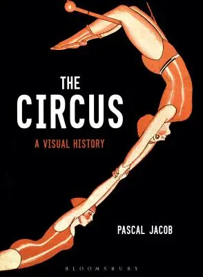 Circul: o istorie vizuală - The Circus: A Visual History