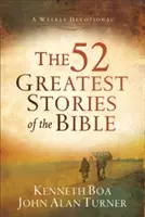 Cele mai mari 52 de povestiri din Biblie: Un devoțional săptămânal - The 52 Greatest Stories of the Bible: A Weekly Devotional