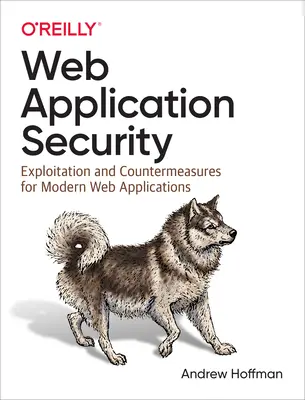 Securitatea aplicațiilor web: Exploatare și contramăsuri pentru aplicații web moderne - Web Application Security: Exploitation and Countermeasures for Modern Web Applications