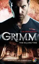 Grimm: Timpul uciderii - Grimm: The Killing Time