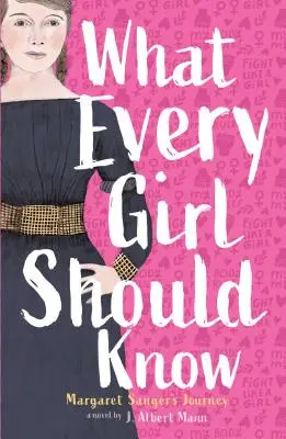 Ce ar trebui să știe fiecare fată: Călătoria lui Margaret Sanger - What Every Girl Should Know: Margaret Sanger's Journey