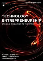 Antreprenoriat tehnologic: Aducerea inovației pe piață - Technology Entrepreneurship: Bringing Innovation to the Marketplace