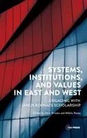 Sisteme, instituții și valori în Est și în Vest: În contact cu studiile lui Jnos Kornai - Systems, Institutions, and Values in East and West: Engaging with Jnos Kornai's Scholarship