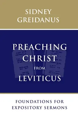 Predica lui Hristos din Levitic: Fundamente pentru predici expozitive - Preaching Christ from Leviticus: Foundations for Expository Sermons