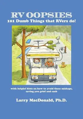 RV Oopsies: 101 lucruri stupide pe care RV'ers le fac! - RV Oopsies: 101 Dumb Things That RV'ers Do!