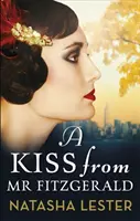 Kiss From Mr Fitzgerald - O poveste de dragoste captivantă plasată în New York-ul anilor 1920, din bestsellerul New York Times - Kiss From Mr Fitzgerald - A captivating love story set in 1920s New York, from the New York Times bestseller