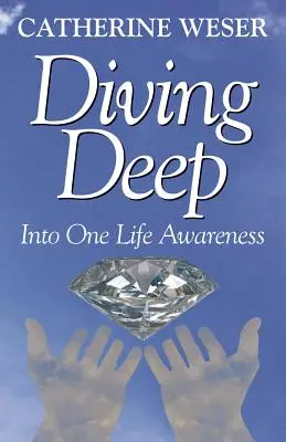 Scufundare adâncă: În conștiința unei singure vieți - Diving Deep: Into One Life Awareness