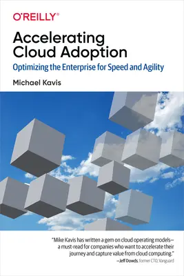 Accelerarea adoptării cloud-ului: Optimizarea întreprinderii pentru viteză și agilitate - Accelerating Cloud Adoption: Optimizing the Enterprise for Speed and Agility