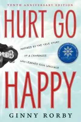 Hurt Go Happy: Un roman inspirat de povestea adevărată a unui cimpanzeu care a învățat limbajul semnelor - Hurt Go Happy: A Novel Inspired by the True Story of a Chimpanzee Who Learned Sign Language