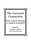 Legătura cu legământul: De la teologia federală la federalismul modern - The Covenant Connection: From Federal Theology to Modern Federalism