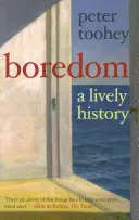 Plictiseala: O istorie plină de viață - Boredom: A Lively History