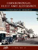 Farnborough, Fleet și Aldershot - Amintiri fotografice - Farnborough, Fleet and Aldershot - Photographic Memories