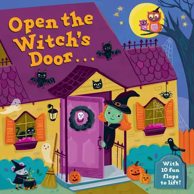 Open the Witch's Door: Un Halloween Lift-The-Flap Book - Open the Witch's Door: A Halloween Lift-The-Flap Book