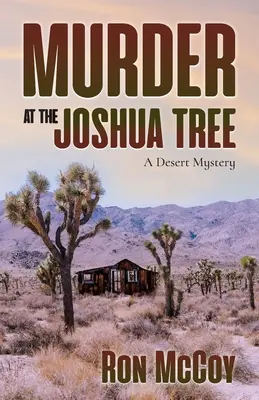 Crimă la Joshua Tree: Un mister în deșert - Murder at the Joshua Tree: A Desert Mystery