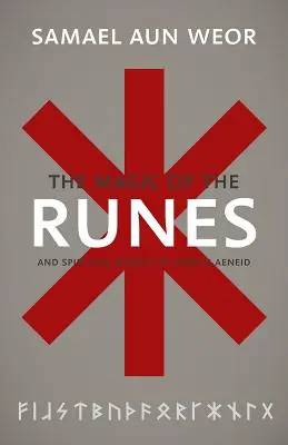 Magia gnostică a runelor: Gnoza, Eneida și eliberarea conștiinței: Gnosis, the Aeneid, and the Liberation of the Consciousness - The Gnostic Magic of the Runes: Gnosis, the Aeneid, and the Liberation of the Consciousness