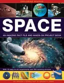 Explorarea științei: Space an Amazing Fact File and Hands-On Project Book: With 19 Easy-To-Do Experiments and 300 Exciting Pictures - Exploring Science: Space an Amazing Fact File and Hands-On Project Book: With 19 Easy-To-Do Experiments and 300 Exciting Pictures