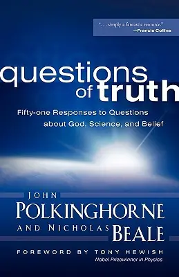 Întrebări despre adevăr: Cincizeci și unu de răspunsuri la întrebări despre Dumnezeu, știință și credință - Questions of Truth: Fifty-One Responses to Questions about God, Science, and Belief