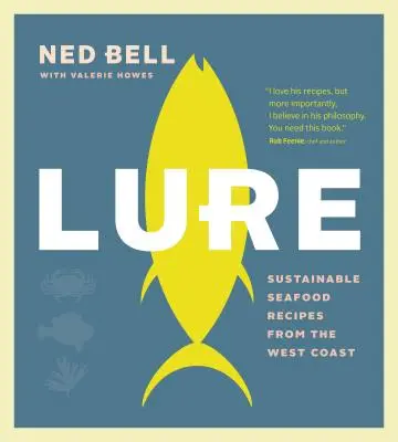 Lure: Rețete durabile de fructe de mare de pe Coasta de Vest - Lure: Sustainable Seafood Recipes from the West Coast