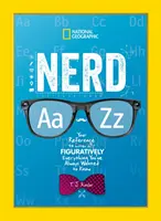 Nerd de la A la Z: referința ta la tot ce ai vrut să știi la propriu și la figurat - Nerd A to Z: Your Reference to Literally Figuratively Everything You've Always Wanted to Know