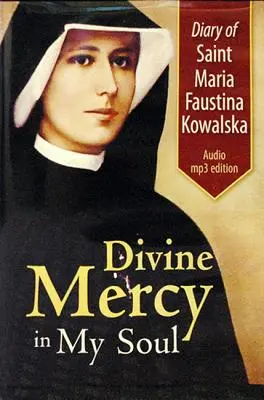Jurnal al Sfintei Maria Faustina Kowalska: Divina milă în sufletul meu - Diary of Saint Maria Faustina Kowalska: Divine Mercy in My Soul