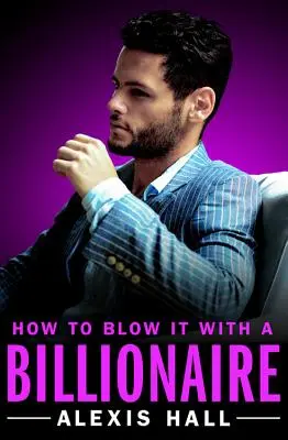 Cum să i-o sugi unui miliardar - How to Blow It with a Billionaire