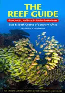 The Reef Guide: Fishes, Corals, Nudibranchs & Other Invertebrates: Coastele de est și de sud ale Africii de Sud - The Reef Guide: Fishes, Corals, Nudibranchs & Other Invertebrates: East & South Coasts of Southern Africa