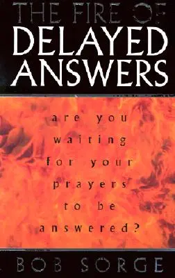 Focul răspunsurilor întârziate: Aștepți ca rugăciunile tale să fie ascultate? - The Fire of Delayed Answers: Are You Waiting for Your Prayers to Be Answered?