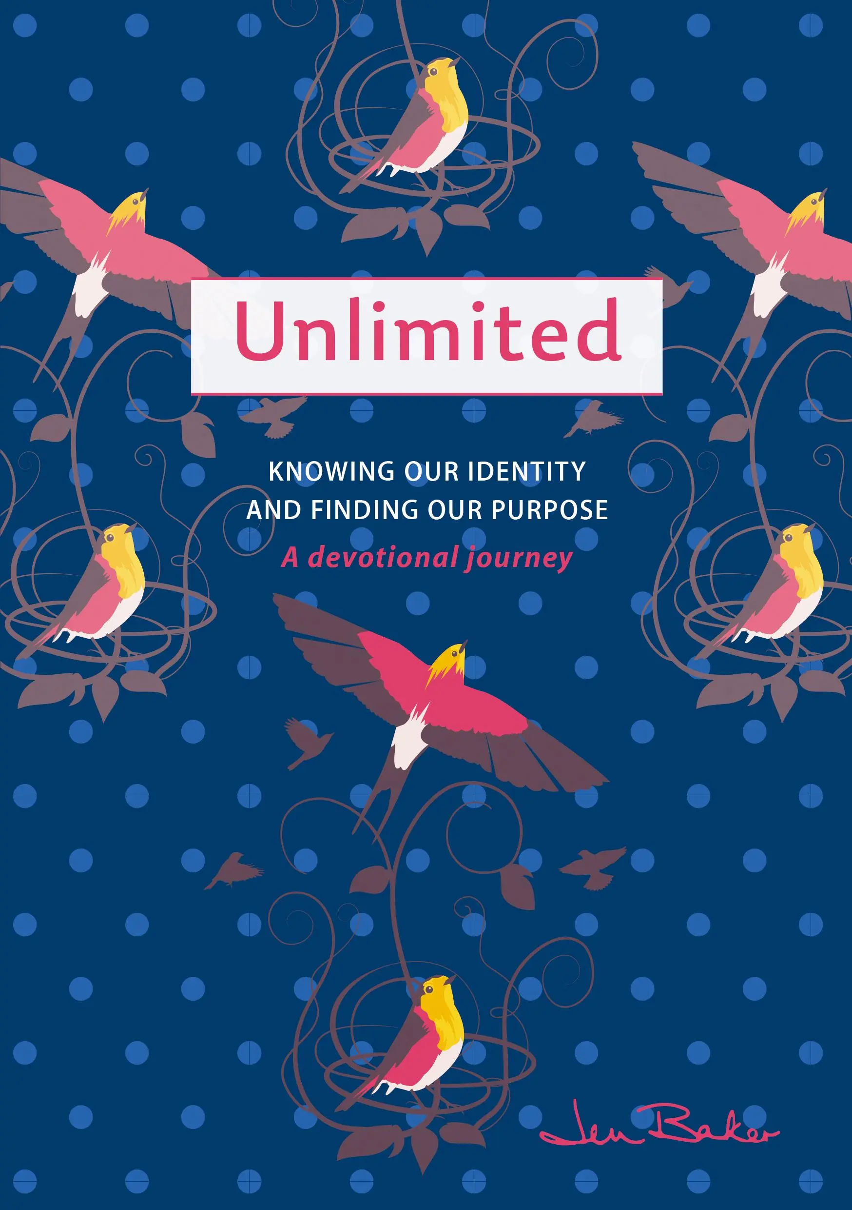 Fără limite: O călătorie devoțională: Cunoașterea identității noastre și găsirea scopului nostru - Unlimited: A Devotional Journey: Knowing Our Identity and Finding Our Purpose