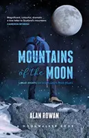 Munții Lunii - Nopți lunare pe culmile înalte ale Scoției - Mountains of the Moon - Lunar Nights on Scotland's High Peaks