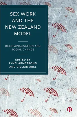 Munca sexuală și modelul Noii Zeelande: Decriminalizare și schimbare socială - Sex Work and the New Zealand Model: Decriminalisation and Social Change