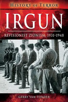 Irgun: Sionismul revizionist, 1931-1948 - Irgun: Revisionist Zionism, 1931-1948