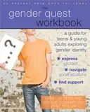 Caietul de lucru Gender Quest: Un ghid pentru adolescenți și tineri adulți care explorează identitatea de gen - The Gender Quest Workbook: A Guide for Teens and Young Adults Exploring Gender Identity